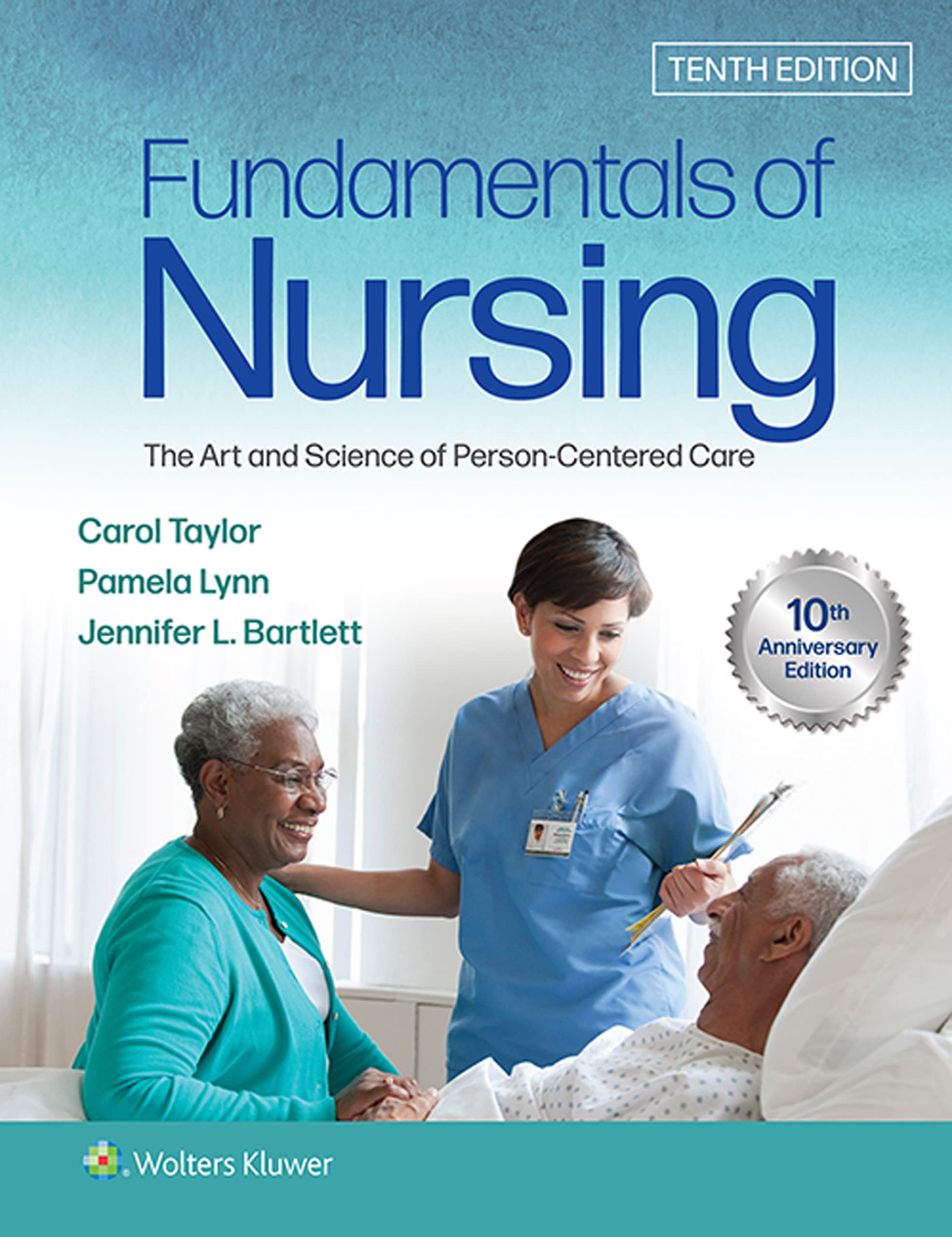 Fundamentals of Nursing: The Art and Science of Person-Centered Care - 10th Edition