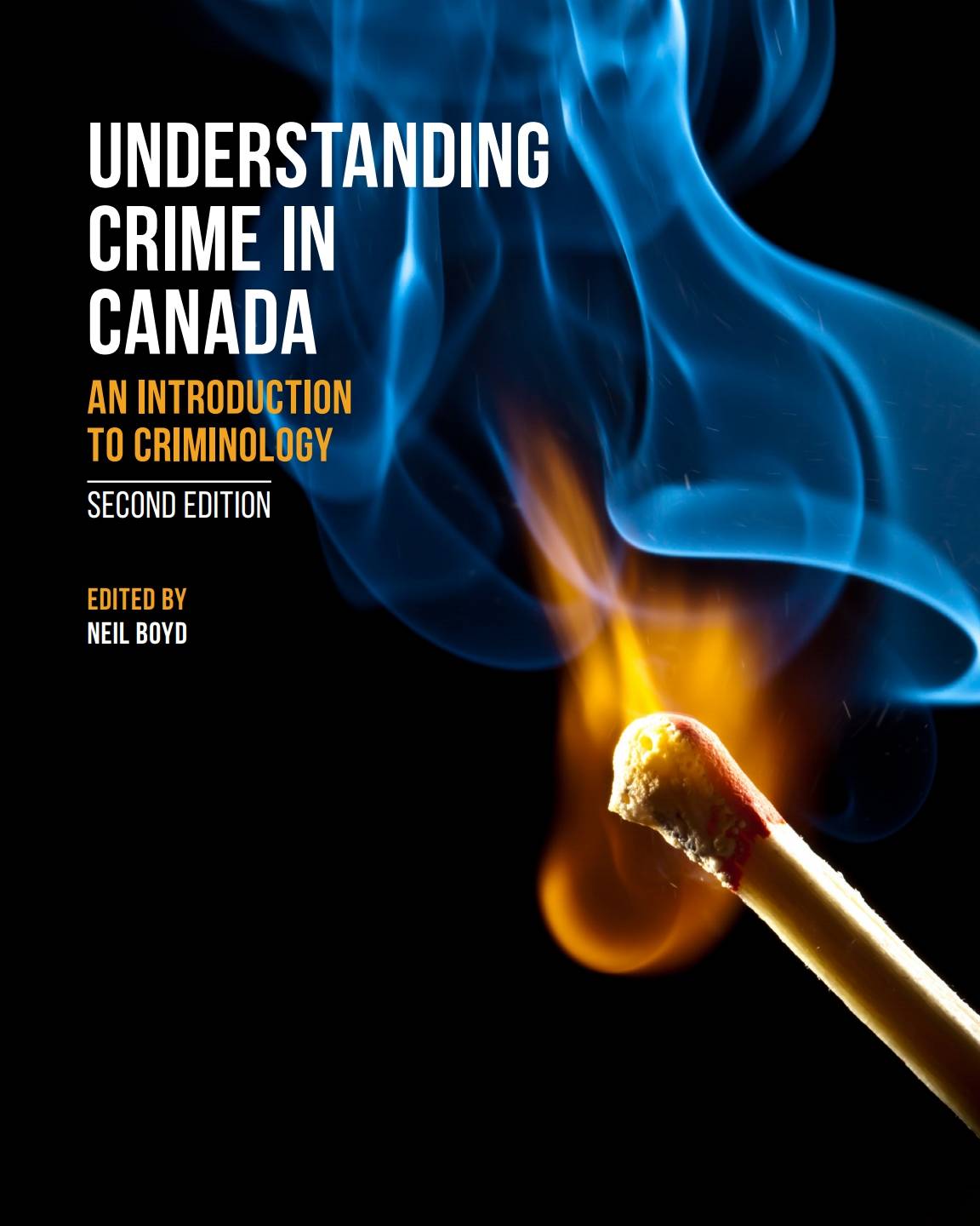 Understanding Crime in Canada: An Introduction to Criminology (2nd Edition)