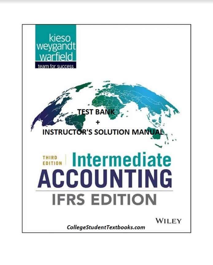 Intermediate Accounting: IFRS Edition (3rd edition) – Test Bank + Instructor’s Manual