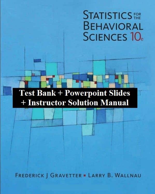 Gravetter & Wallnau’s Statistics for the Behavioral Sciences 10e – TestBank