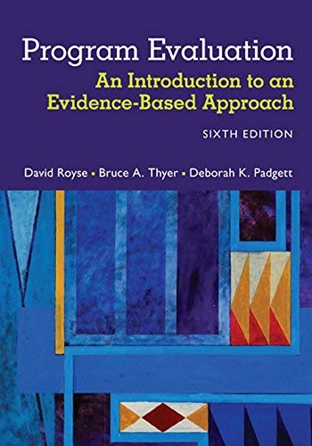 Program Evaluation: An Introduction to an Evidence-Based Approach 6th Edition
