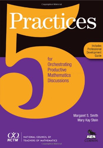 5 Practices for Orchestrating Productive Mathematics Discussions Second Edition