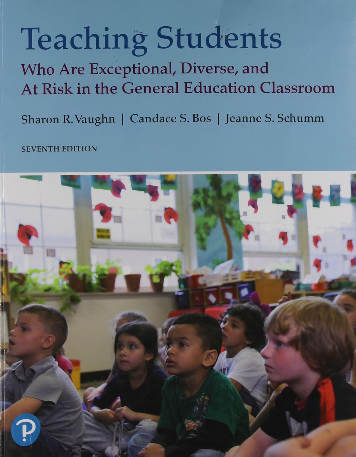Teaching Students Who Are Exceptional, Diverse, and At Risk in the General Education Classroom 7th Edition
