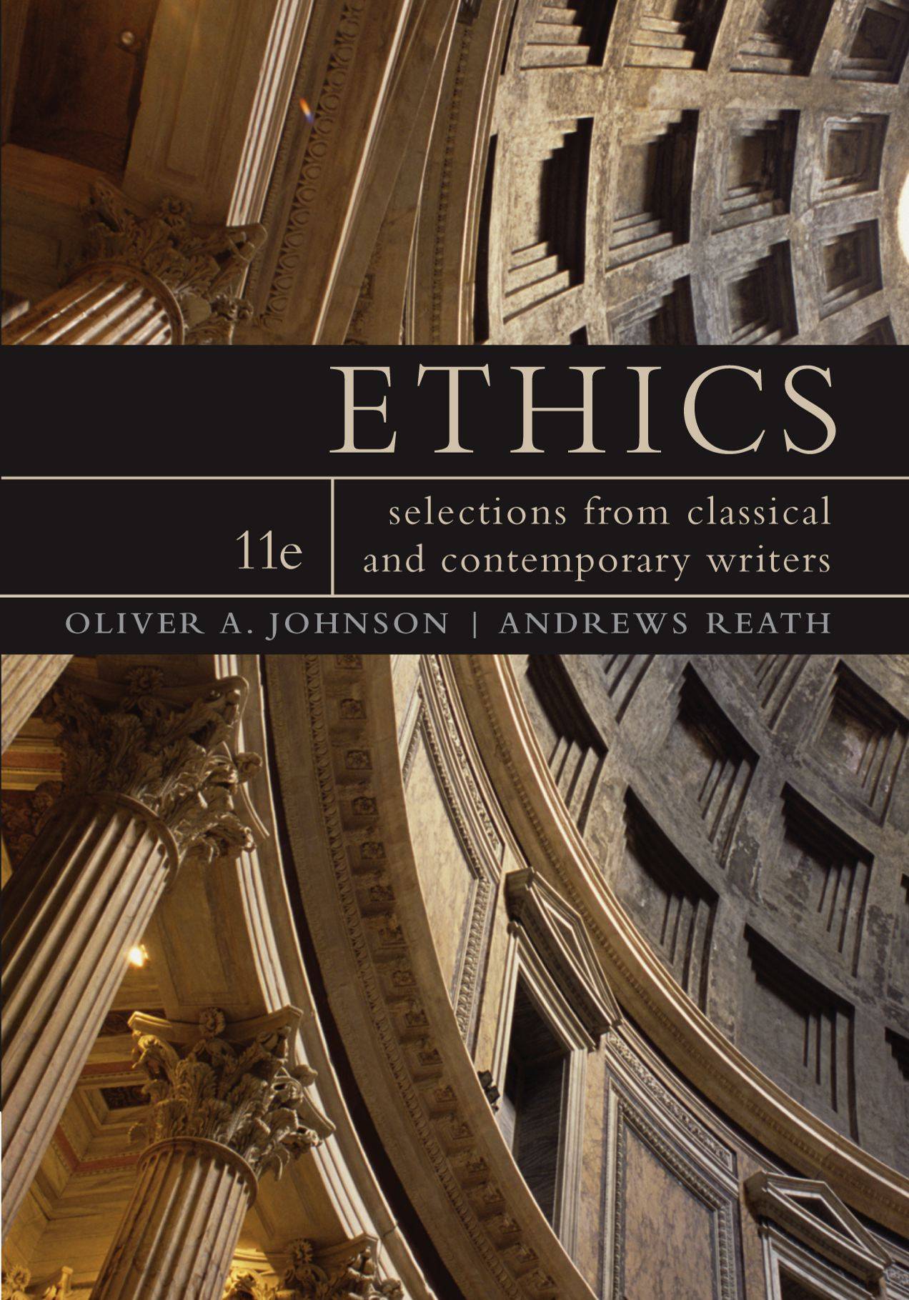 Ethics: Selections from Classic and Contemporary Writers (11th Edition)