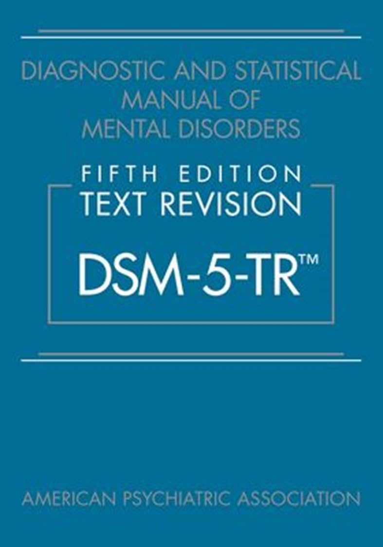 Diagnostic and Statistical Manual of Mental Disorders, Text Revision DSM-5-TR 5th Edition