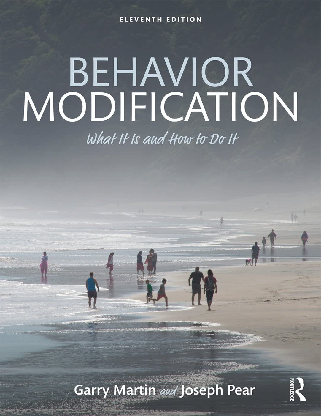 Behavior Modification: What It Is and How To Do It 11th Edition