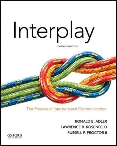 Interplay: The Process of Interpersonal Communication (14th Edition)
