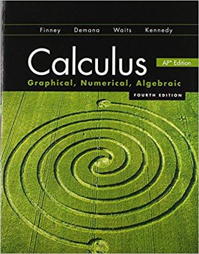 Calculus: Graphical, Numerical, Algebraic (4th Edition)