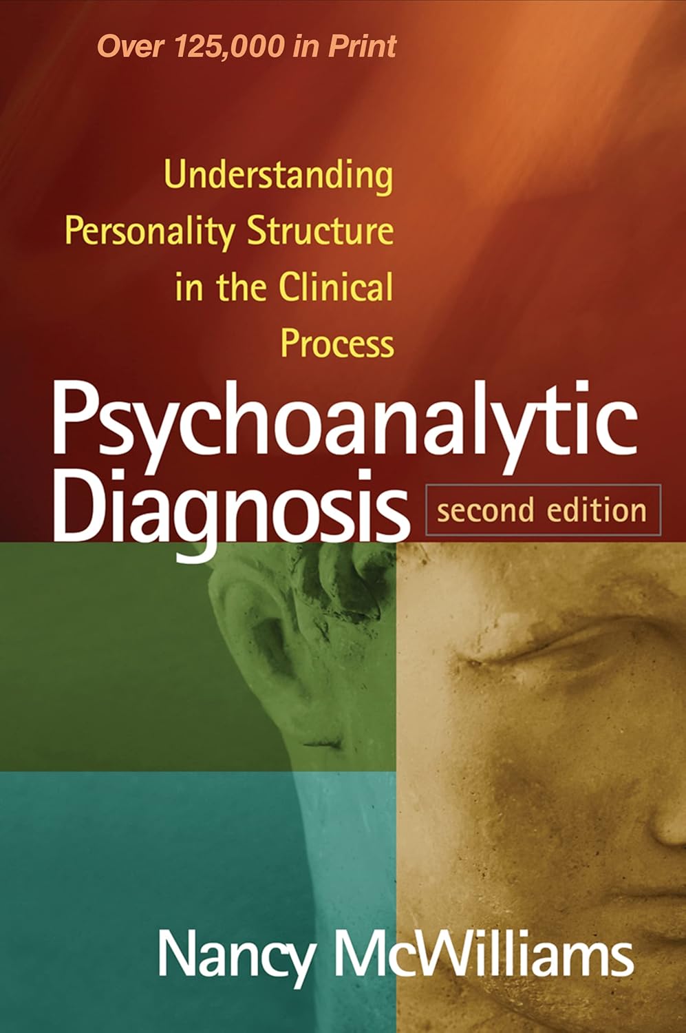 Psychoanalytic Diagnosis: Understanding Personality Structure in the Clinical Process Second Edition