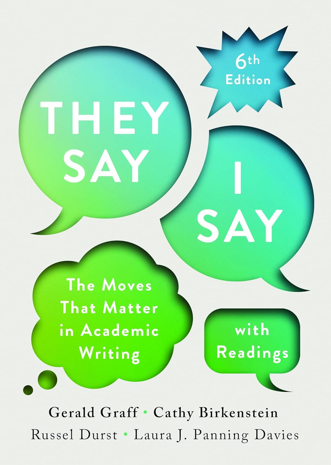 They Say / I Say: The Moves That Matter in Academic Writing 6th Edition