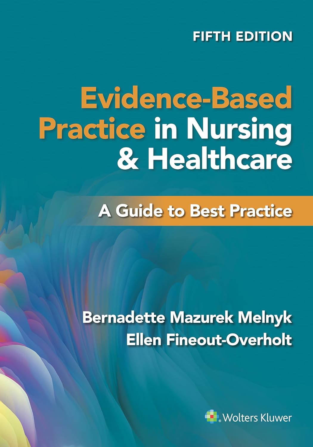 Evidence-Based Practice in Nursing & Healthcare: A Guide to Best Practice Fifth Edition