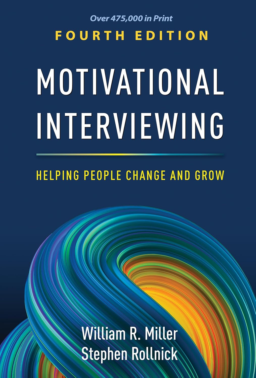 Motivational Interviewing: Helping People Change and Grow Fourth Edition