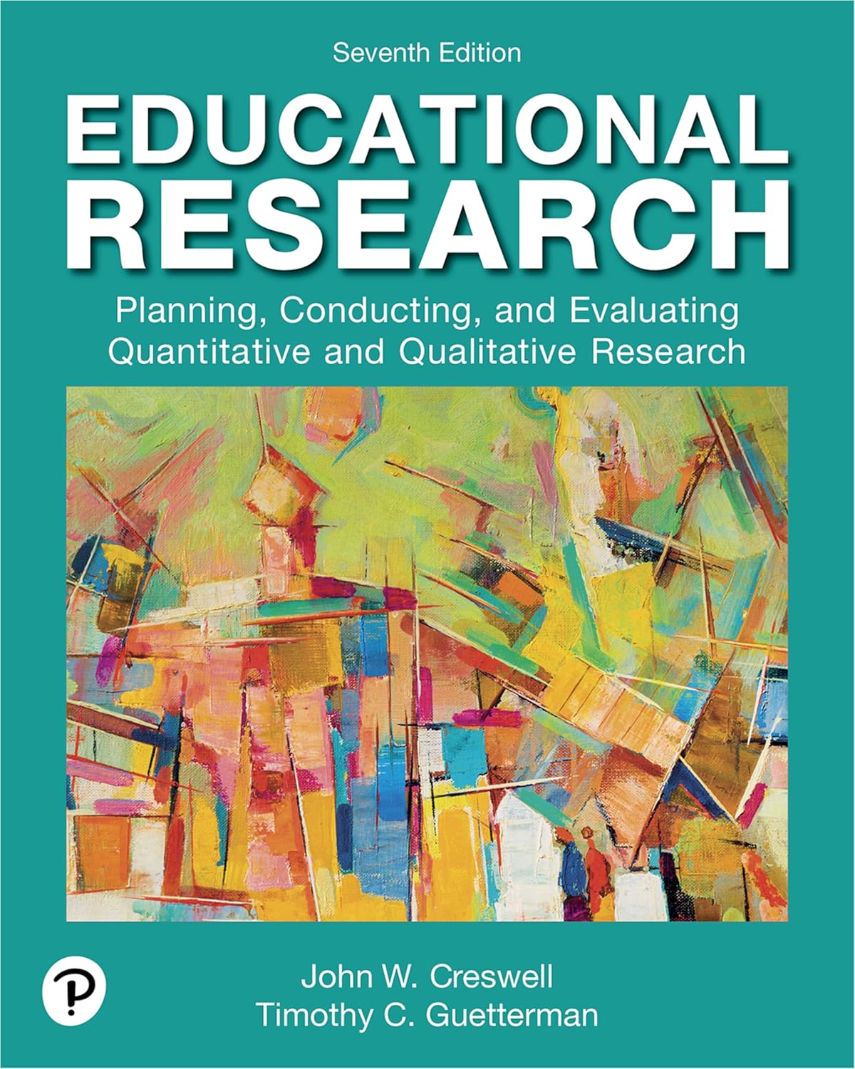 Educational Research: Planning, Conducting, and Evaluating Quantitative and Qualitative Research 7th Edition