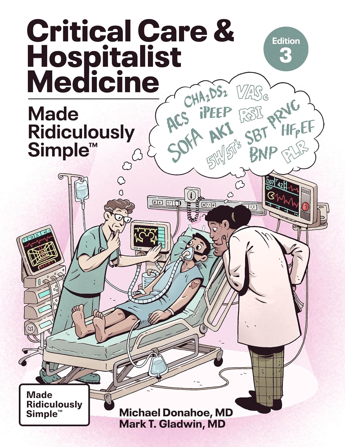Critical Care and Hospitalist Medicine Made Ridiculously Simple 3rd Edition