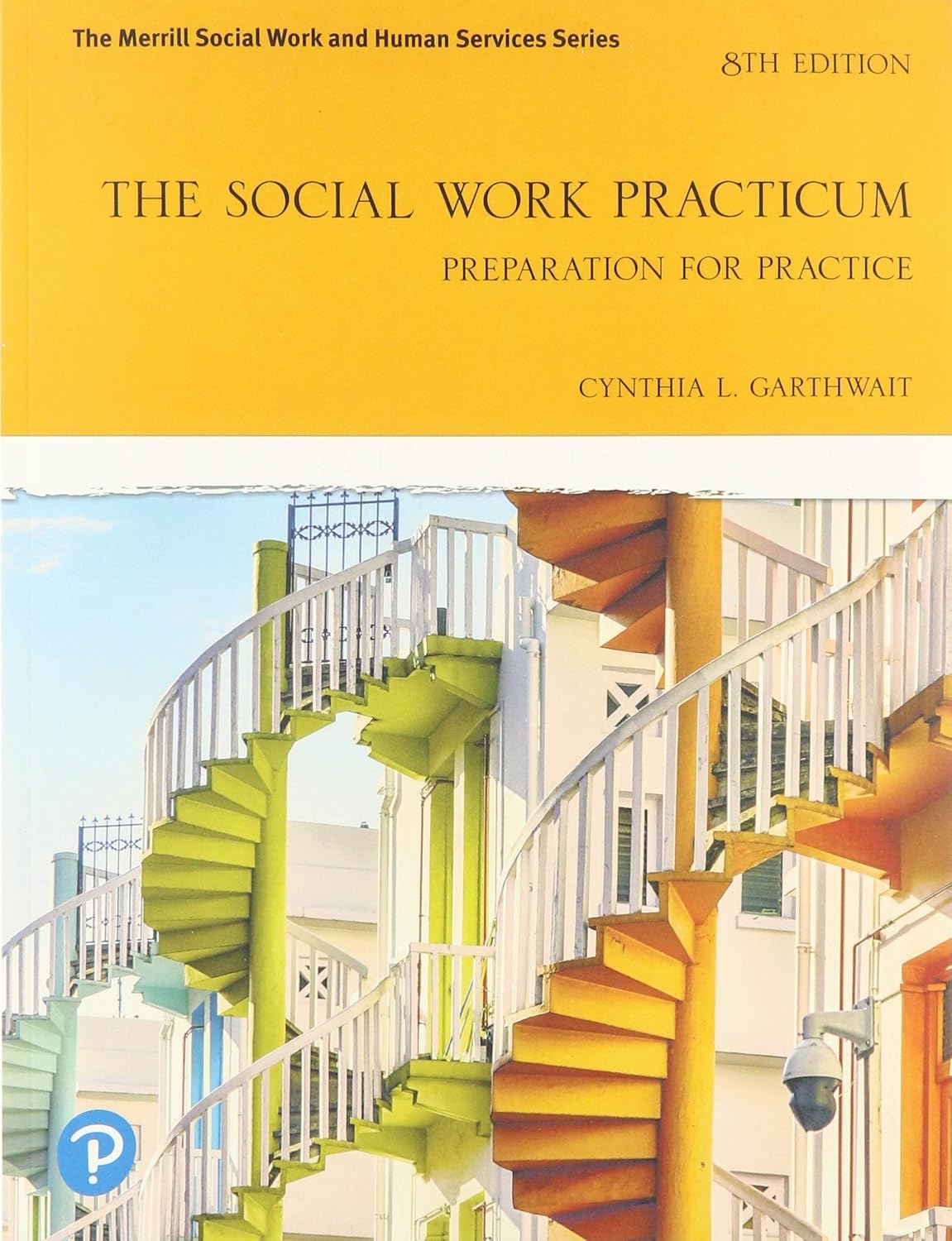 Social Work Practicum, The: Preparation for Practice 8th Edition