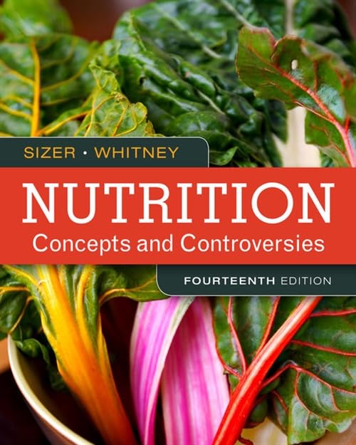 Nutrition: Concepts and Controversies 14th Edition