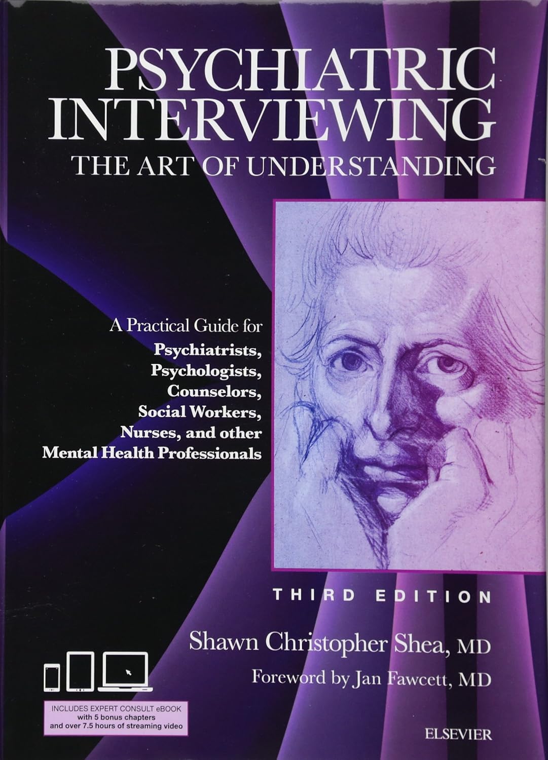 Psychiatric Interviewing – The Art of Understanding – A Practical Guide for Psychiatrists, Psychologists, Counselors, Social Workers, Nurses, and Other Mental Health Professionals 3rd Edition