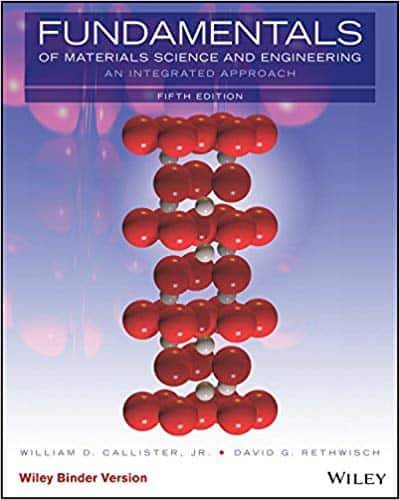 Fundamentals of Materials Science and Engineering: An Integrated Approach (5th Edition)