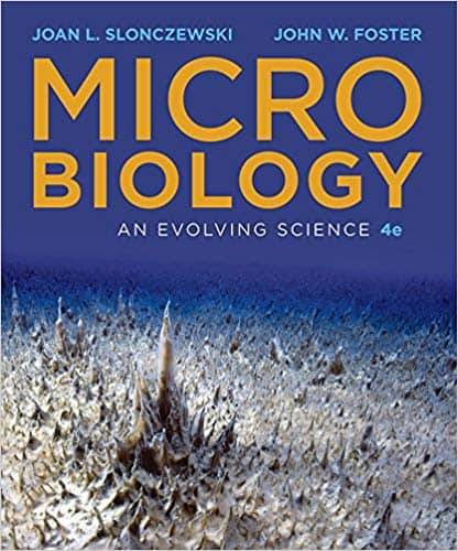 Microbiology: An Evolving Science (4th Edition)